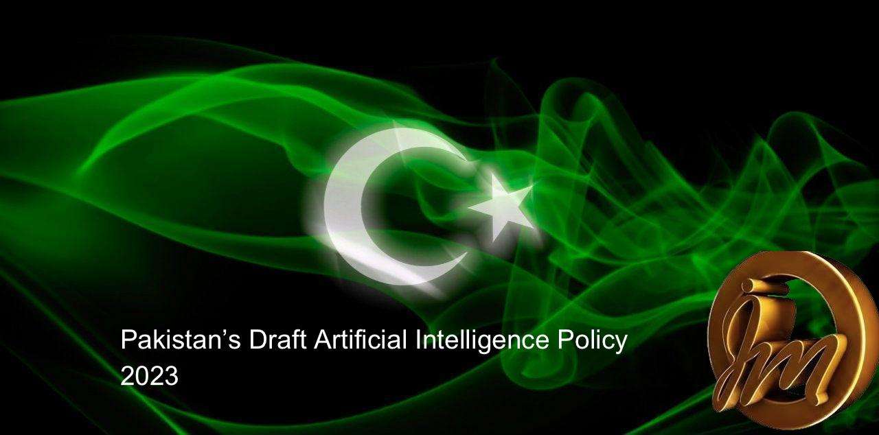 Pakistan's Draft Artificial Intelligence Policy